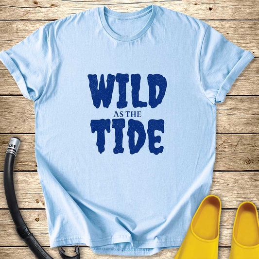 Wild As The Tide T-Shirt