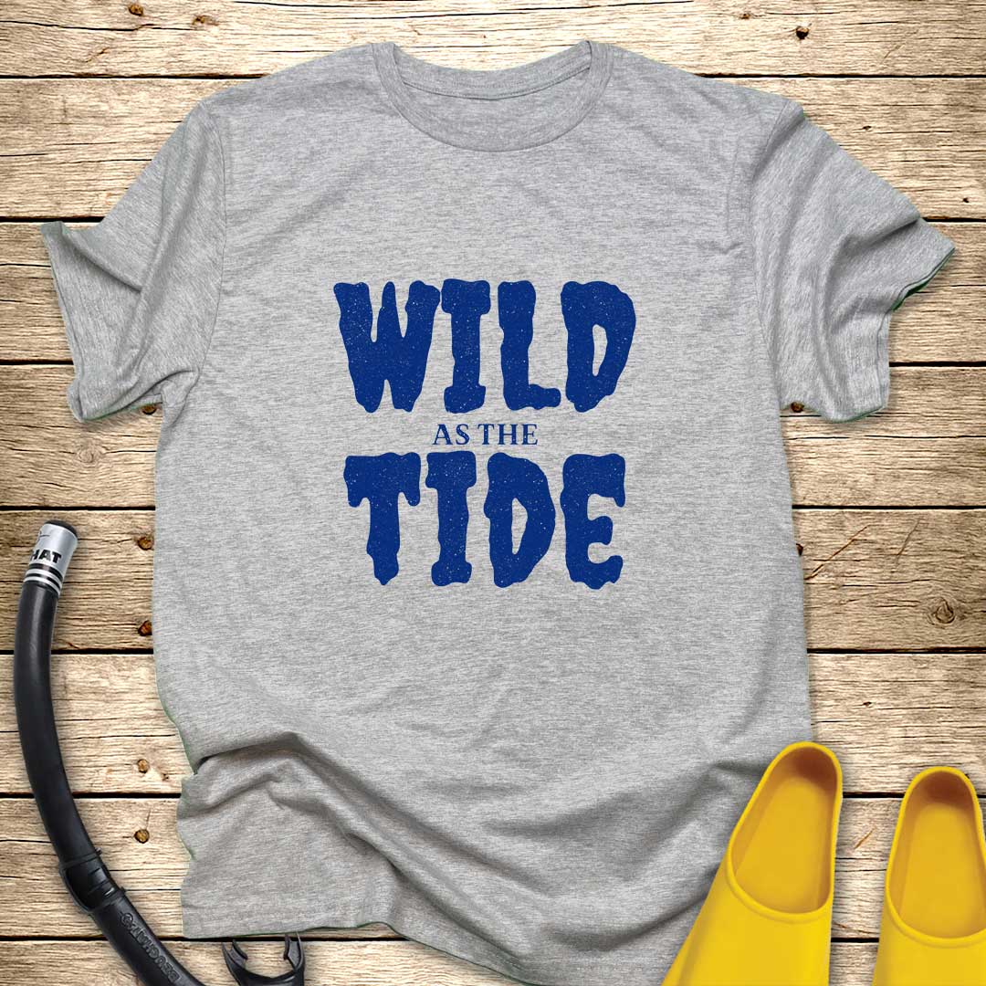Wild As The Tide T-Shirt