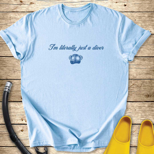 I'm Literally Just A Diver T-Shirt — Funny Scuba Diving Tee for Divers & Ocean Lovers