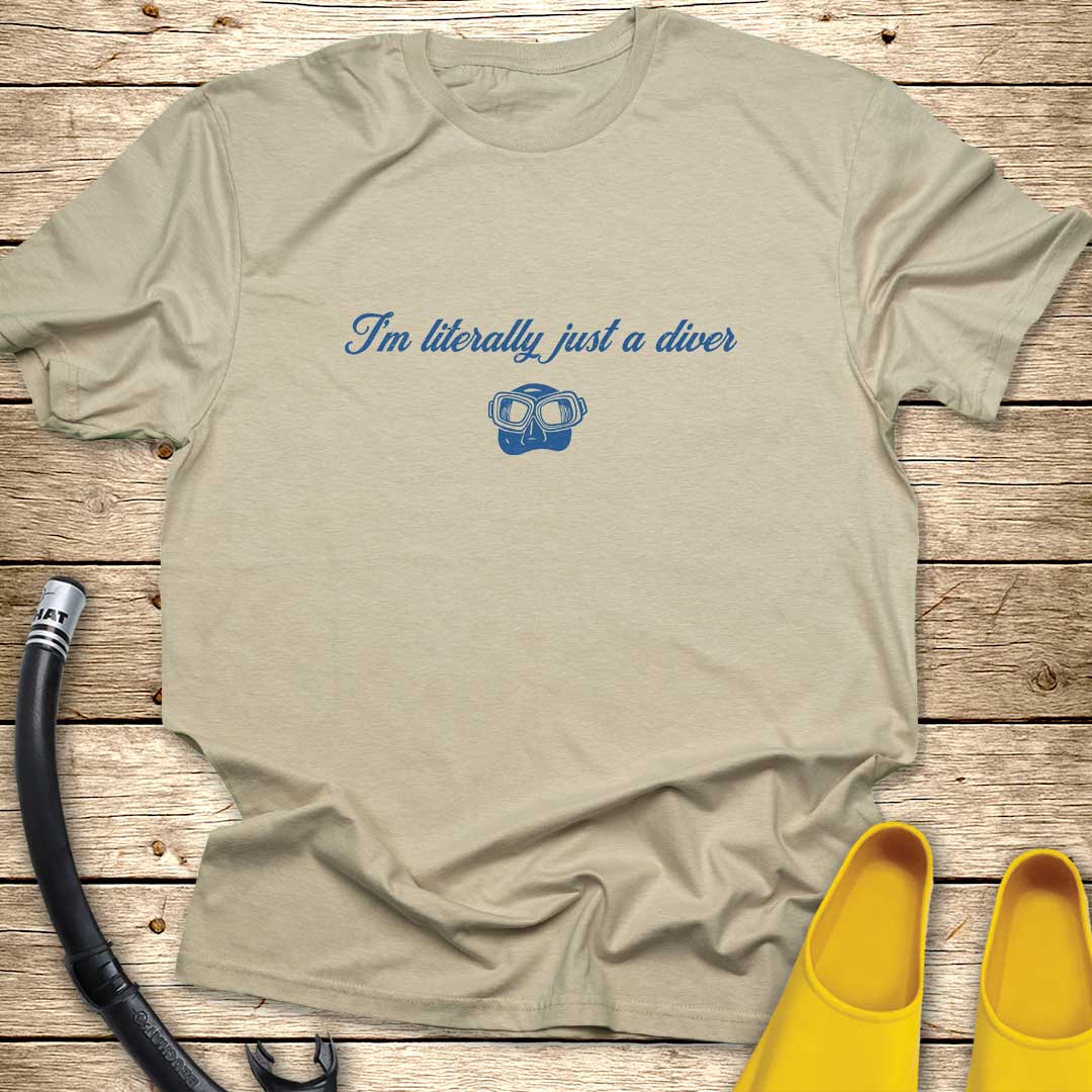 I'm Literally Just A Diver T-Shirt — Funny Scuba Diving Tee for Divers & Ocean Lovers