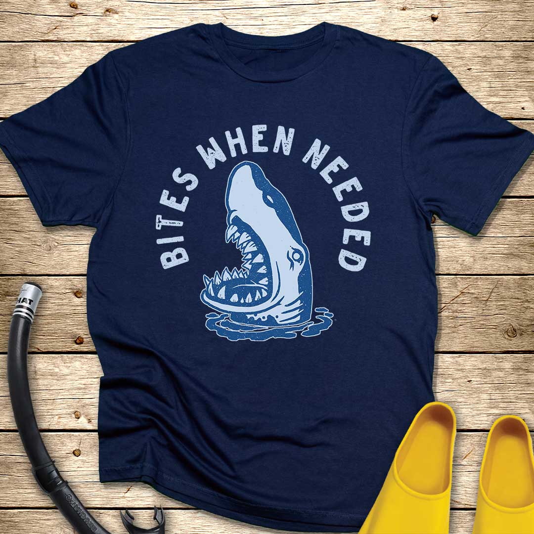 Bites When Needed T-Shirt