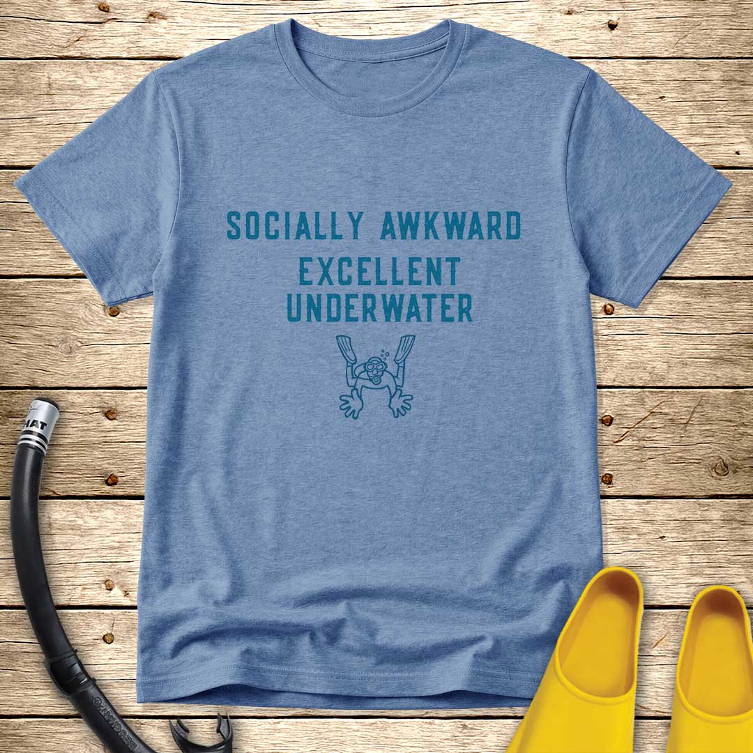 Socially Awkward. Excellent Underwater. T-Shirt