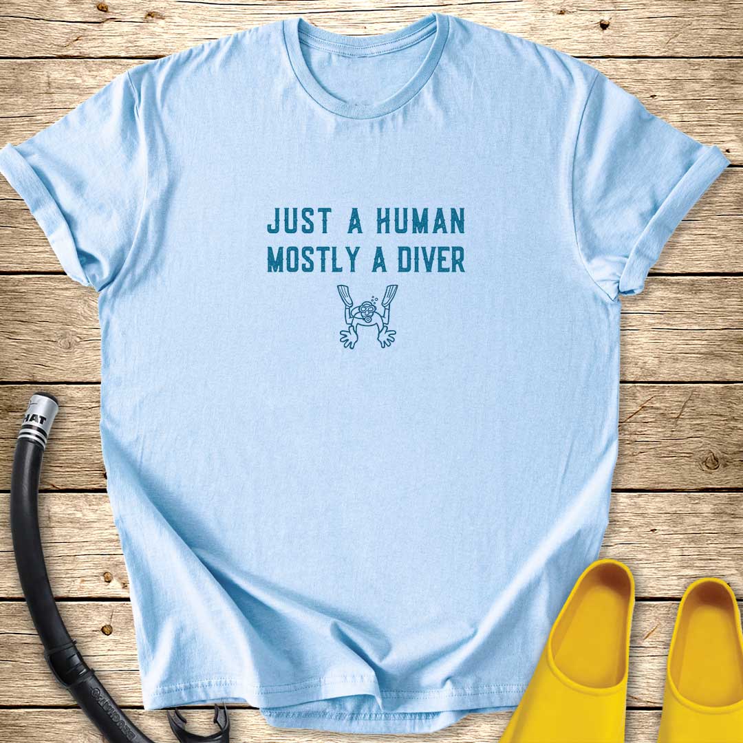 Just a Human, Mostly a Diver T-Shirt