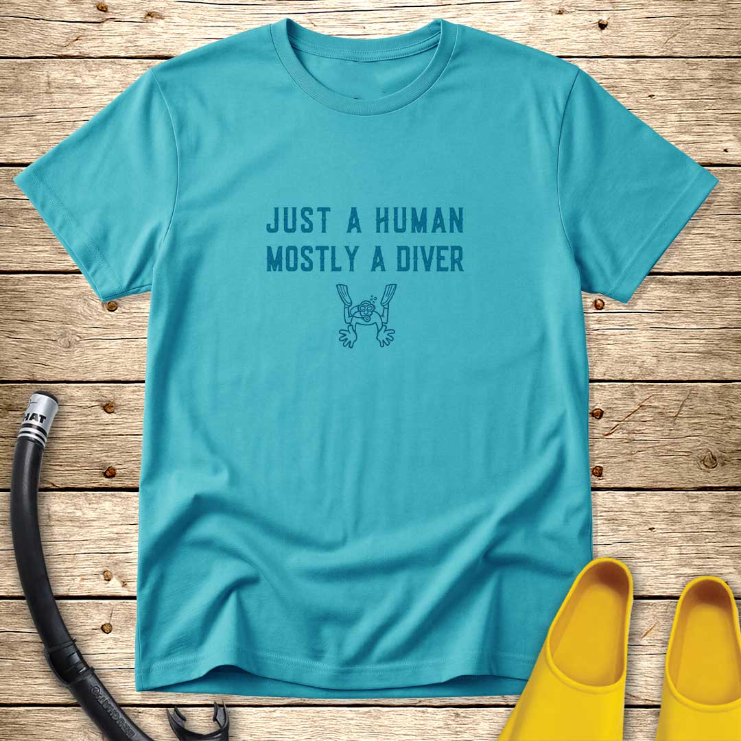 Just a Human, Mostly a Diver T-Shirt