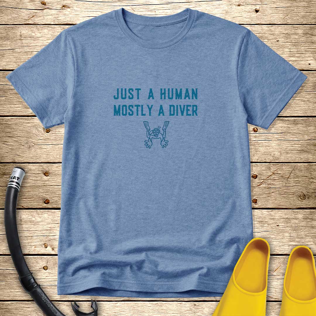 Just a Human, Mostly a Diver T-Shirt
